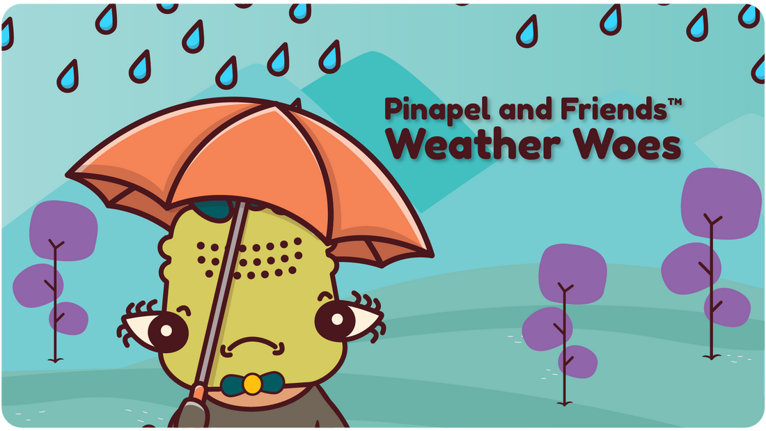 Pinapel and Friends™ Weather Woes